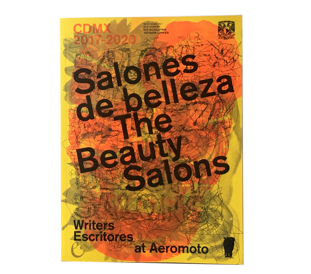 Salones de belleza/ The Beauty Salons. Writers & poetas/ Escritores & Poets at Aeromoto-Series Curated by Kit Schluter Tatiana Lipkes